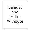 Samuel and Effie Wilhoyte